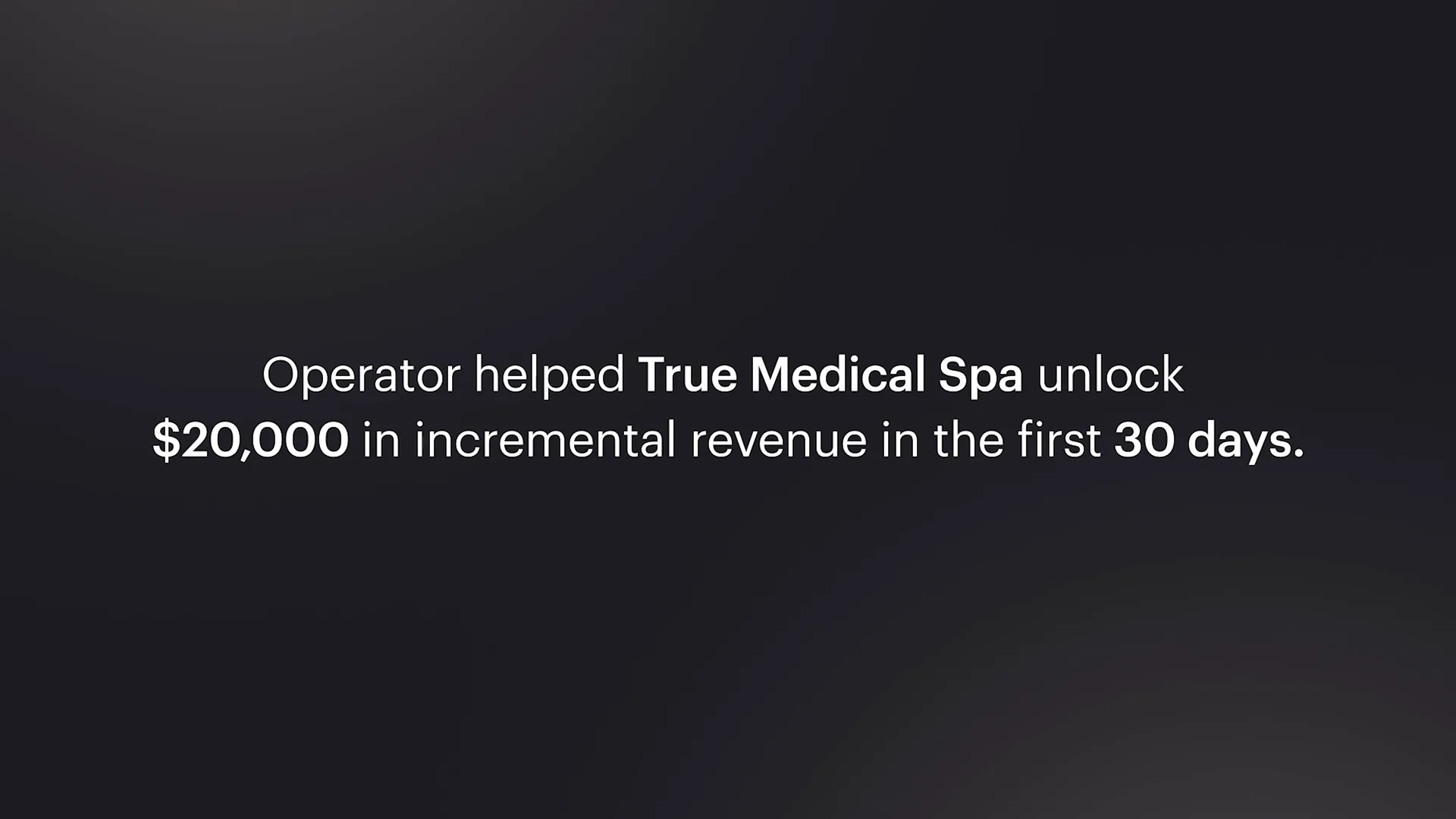 Operator helped True Medical Spa unlock $20,000 in revenue in 30 days
